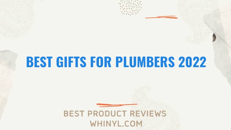 best gifts for plumbers 2022 7694