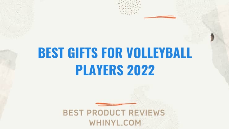 best gifts for volleyball players 2022 7687