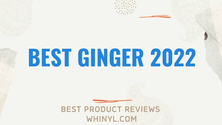 best ginger 2022 8344