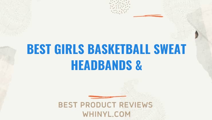 best girls basketball sweat headbands wristbands 2022 4472