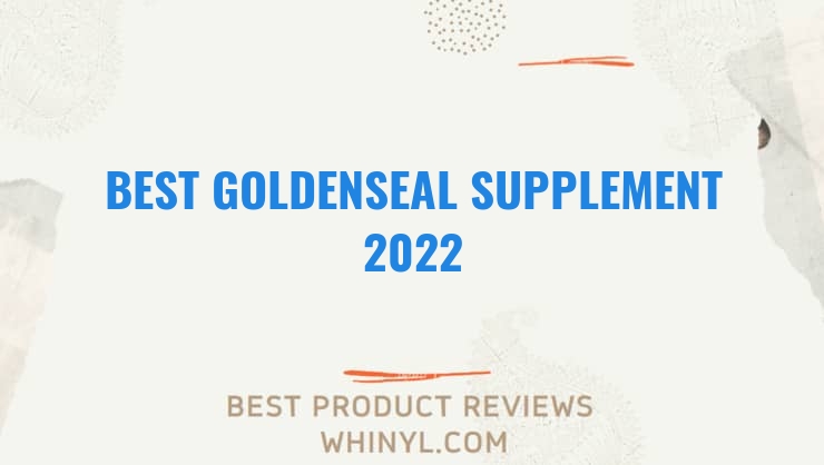best goldenseal supplement 2022 8563
