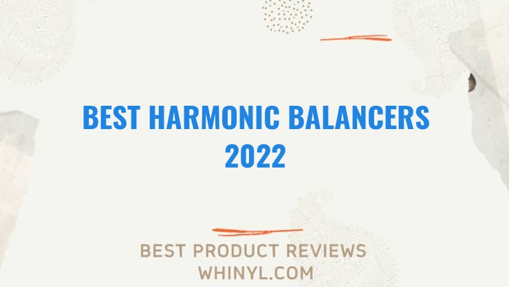 best harmonic balancers 2022 8154