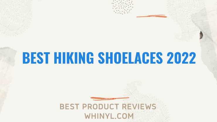 best hiking shoelaces 2022 7058