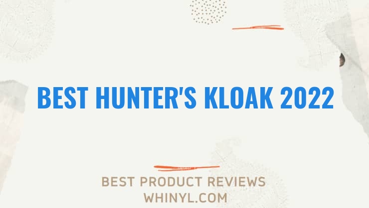 best hunters kloak 2022 8121