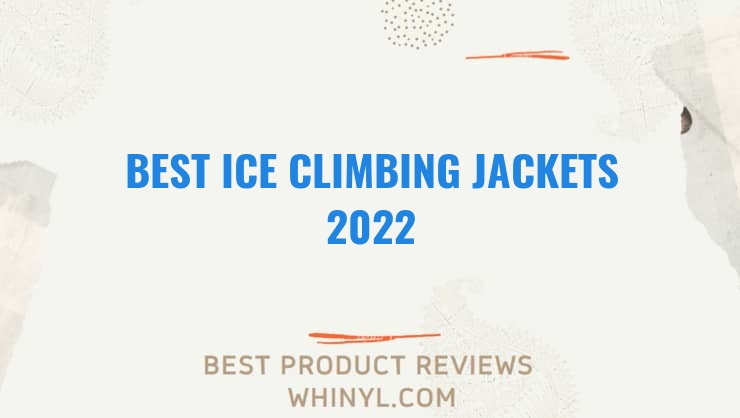 best ice climbing jackets 2022 11604