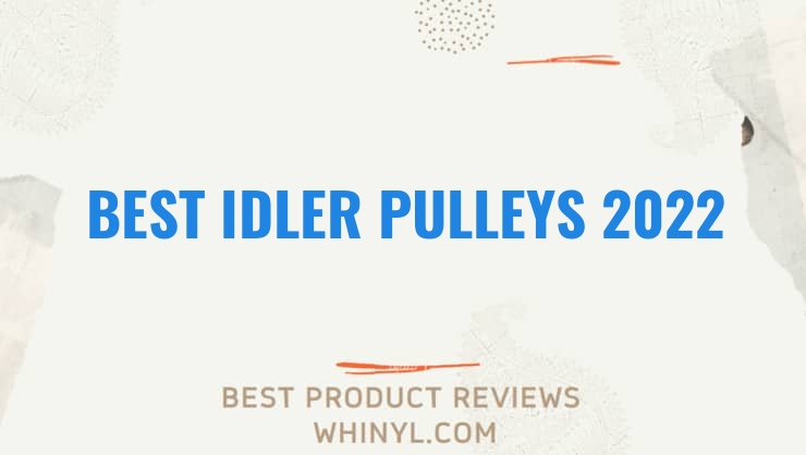 best idler pulleys 2022 8441