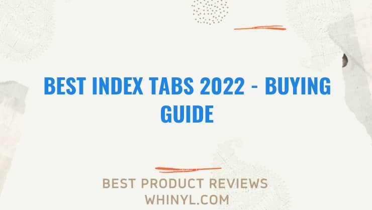 best index tabs 2022 buying guide 1094