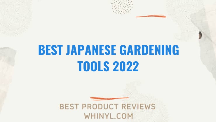 best japanese gardening tools 2022 7582