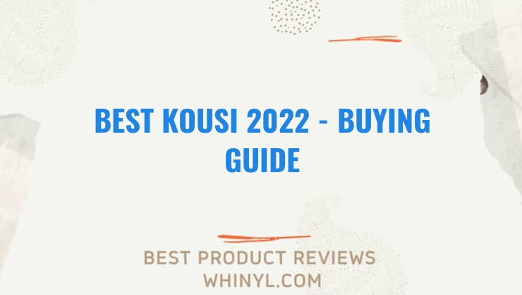 best kousi 2022 buying guide 1328