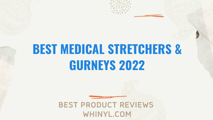 best medical stretchers gurneys 2022 8354