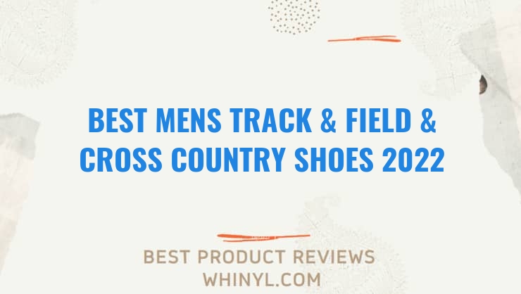 best mens track field cross country shoes 2022 8382