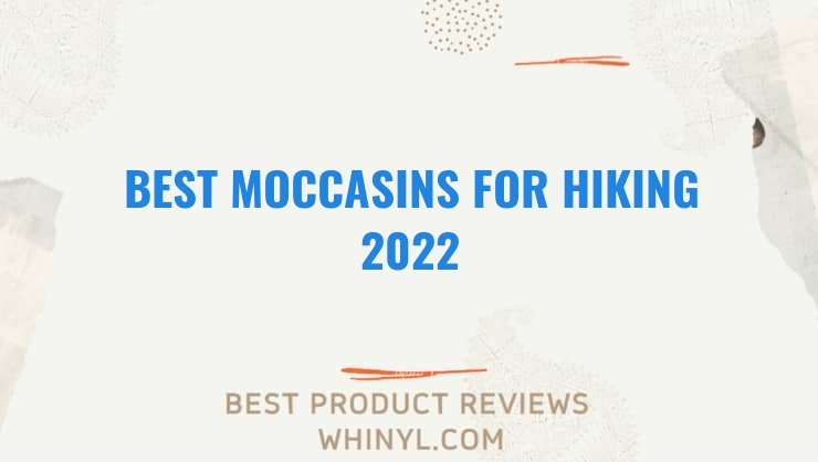 best moccasins for hiking 2022 7054
