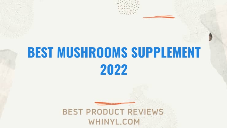 best mushrooms supplement 2022 8583