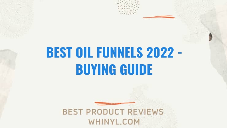 best oil funnels 2022 buying guide 1262