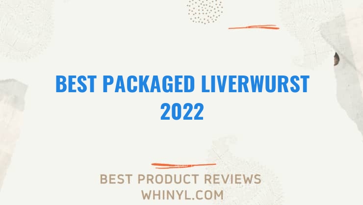 best packaged liverwurst 2022 8281