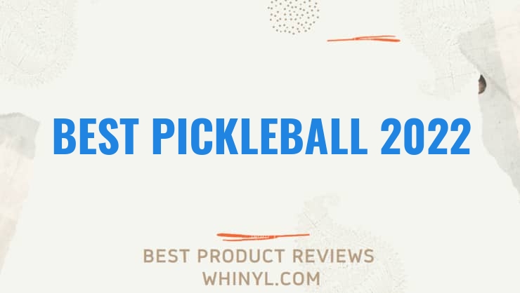 best pickleball 2022 8376