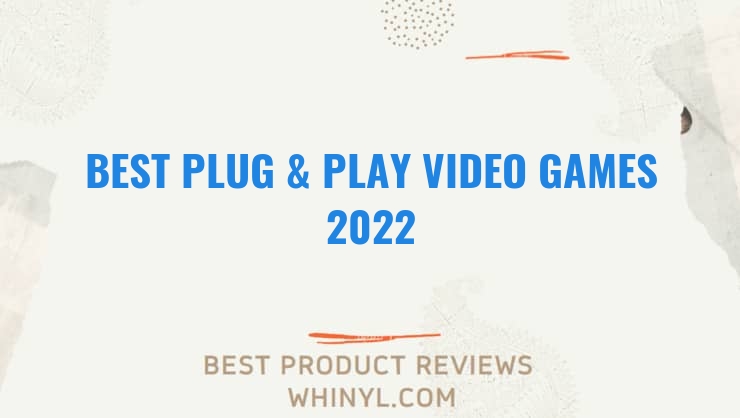 best plug play video games 2022 1807