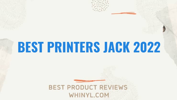 best printers jack 2022 8145