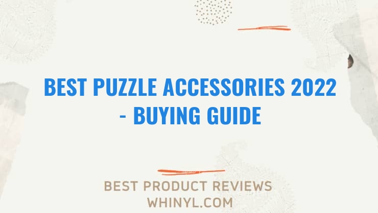 best puzzle accessories 2022 buying guide 1140