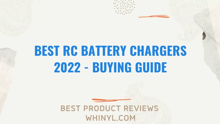 best rc battery chargers 2022 buying guide 1376