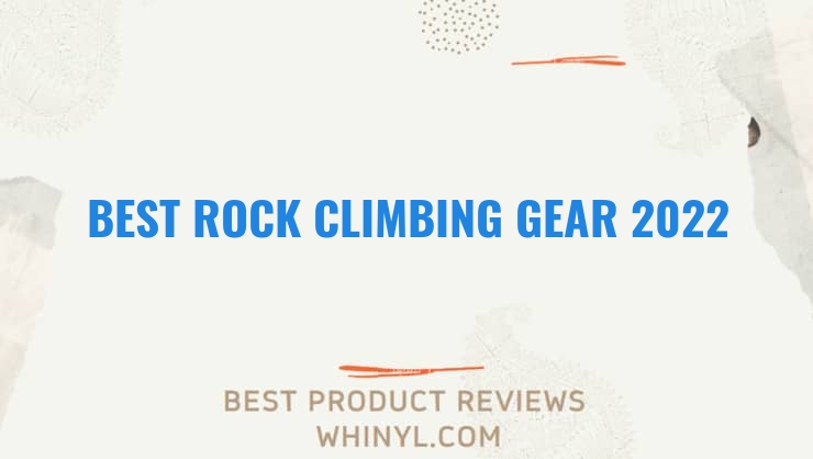 best rock climbing gear 2022 11627