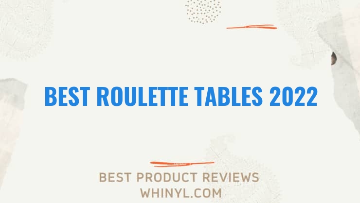 best roulette tables 2022 8345