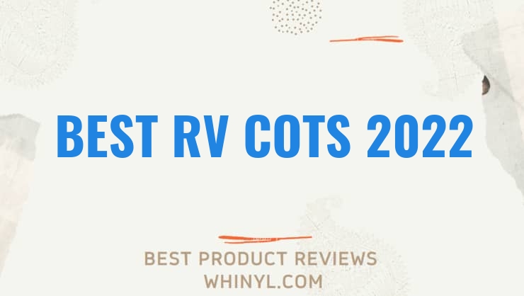 best rv cots 2022 7973
