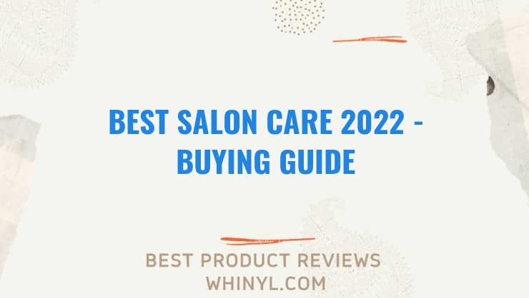 best salon care 2022 buying guide 1076