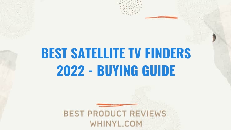 best satellite tv finders 2022 buying guide 1148