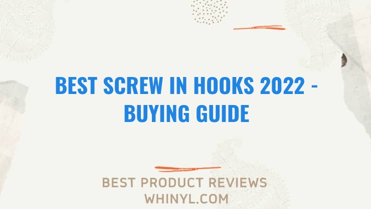 best screw in hooks 2022 buying guide 1160