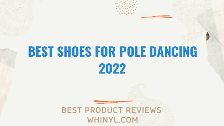 best shoes for pole dancing 2022 9365