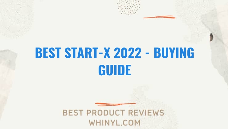 best start x 2022 buying guide 1054