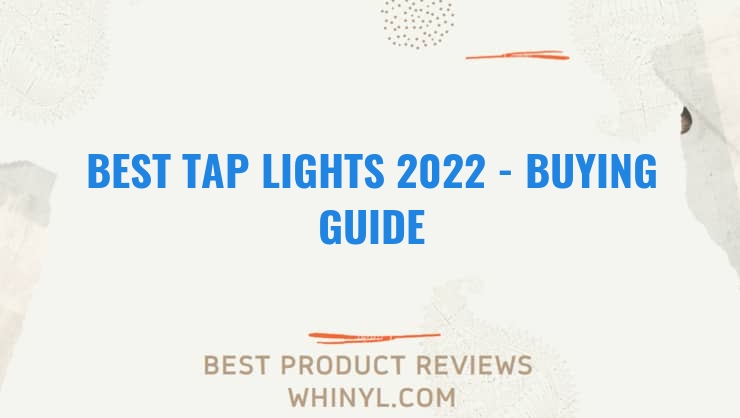 best tap lights 2022 buying guide 680