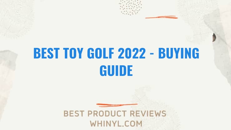 best toy golf 2022 buying guide 810