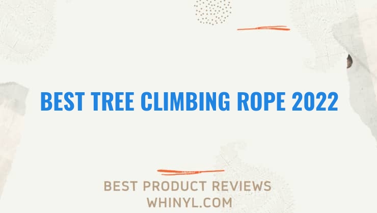 best tree climbing rope 2022 11647