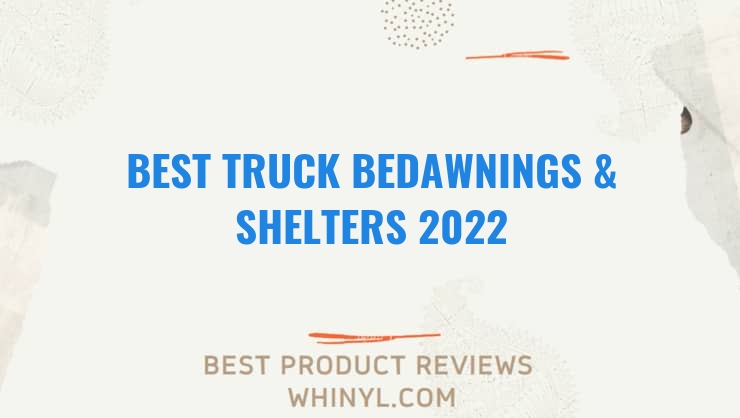 best truck bedawnings shelters 2022 8458