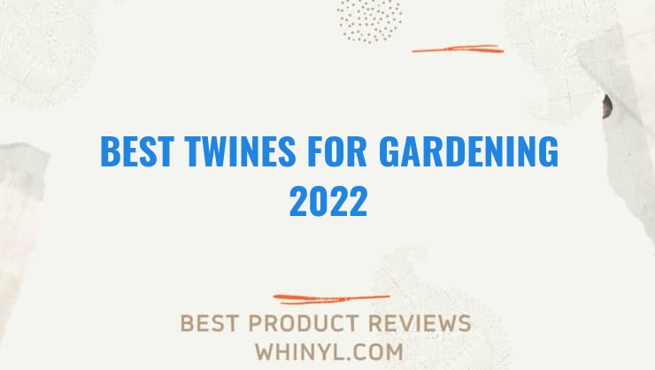 best twines for gardening 2022 7567