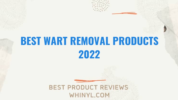 best wart removal products 2022 8324