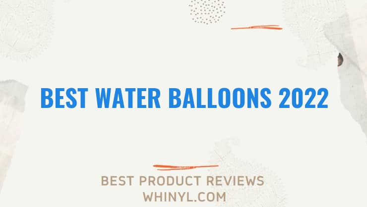 best water balloons 2022 1862