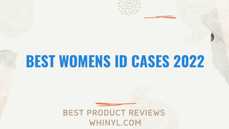 best womens id cases 2022 8160
