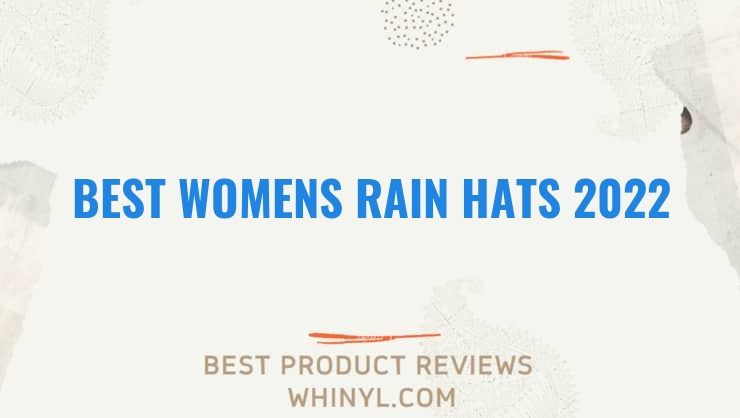 best womens rain hats 2022 8314