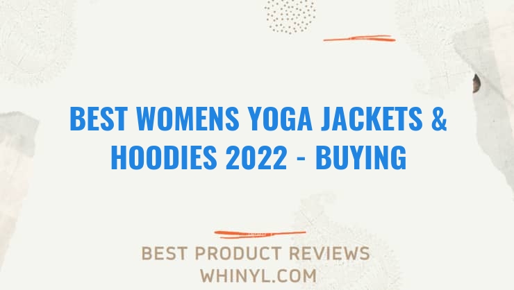 best womens yoga jackets hoodies 2022 buying guide 1190