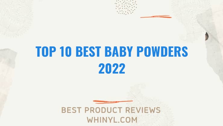 top 10 best baby powders 2022 134