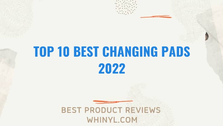 top 10 best changing pads 2022 132