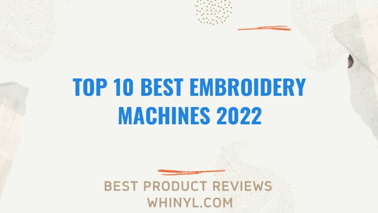 top 10 best embroidery machines 2022 105