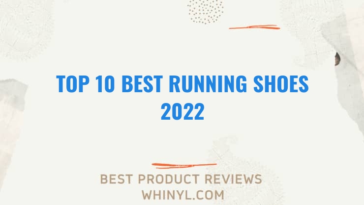 top 10 best running shoes 2022 183